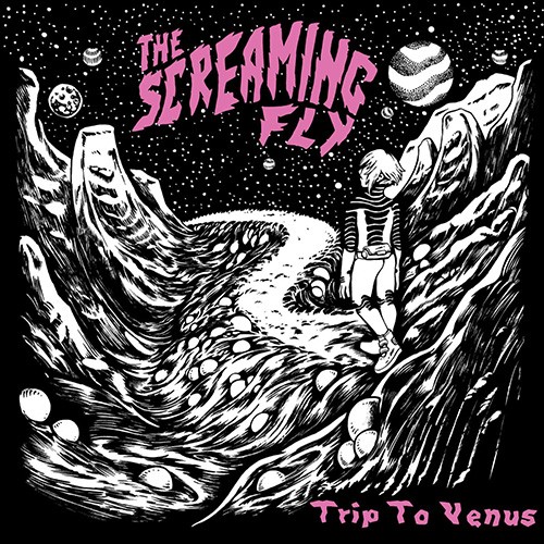 The Screaming Fly - Trip To Venus