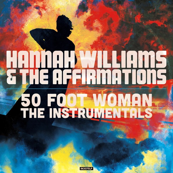 Hannah Williams & The Affirmations - 50 Foot Woman - The Instrumentals (LP Clear)