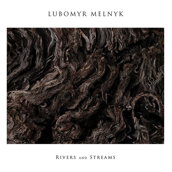 Lubomyr Melnyk - Rivers And Streams (LP)