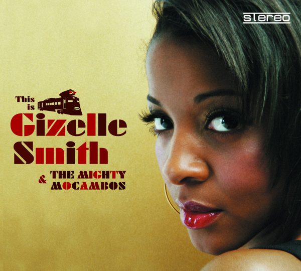 Gizelle Smith & The Mighty Mocambos - This Is Gizelle Smith & The Mighty Mocambos (LP)