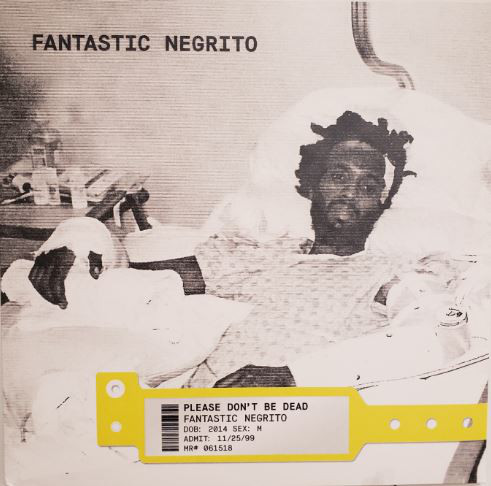 Fantastic Negrito - Please Don't Be Dead (LP)