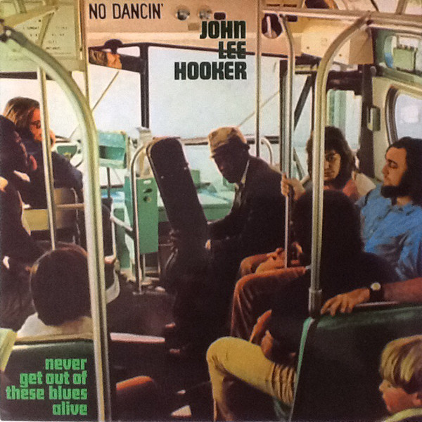 John Lee Hooker - Never Get Out Of This Blues Alive (LP)