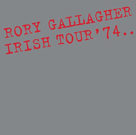 Rory Gallagher - Irish Tour '74 (2LP)