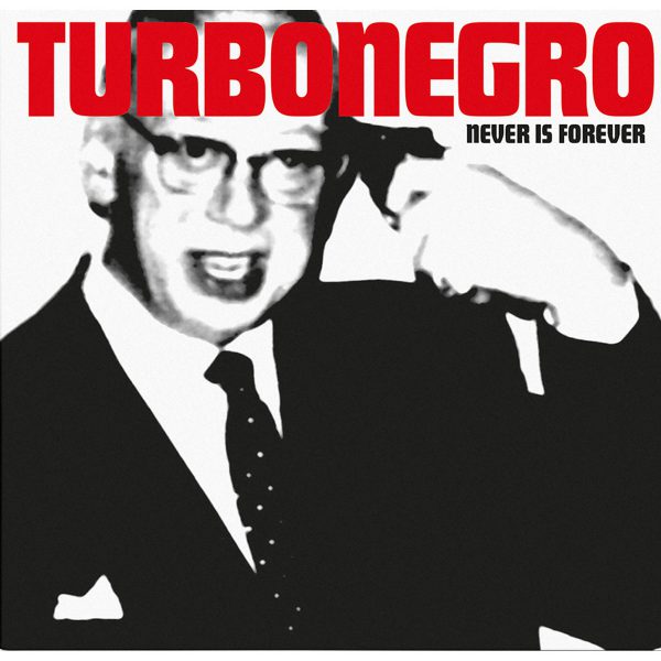 Turbonegro - Never Is Forever (LP)