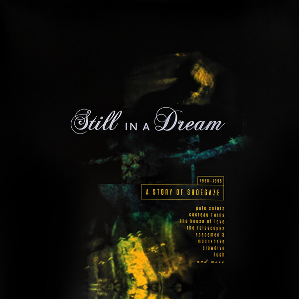 Various Artists - Still In A Dream : A Story Of Shoegaze (2LP)