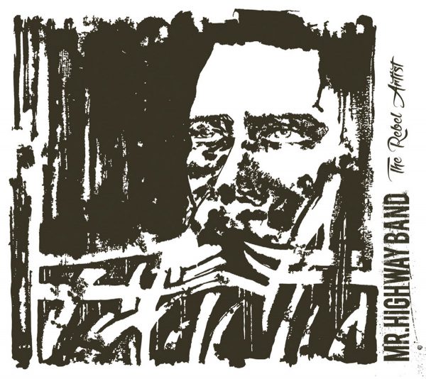 Mr.Highway Band - The Rebel Artist