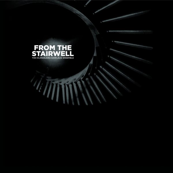 Kilimanjaro Darkjazz Ensemble - From The Stairwell (LP Silver)