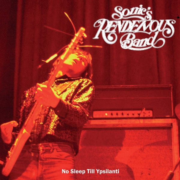 Sonic's Rendezvous Band - No Sleep Till Ypsilanti (LP)