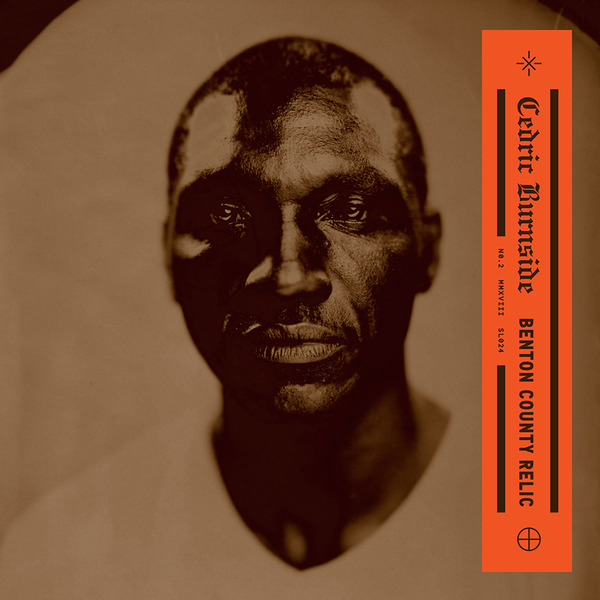 Cedric Burnside - Benton County Relic (LP)