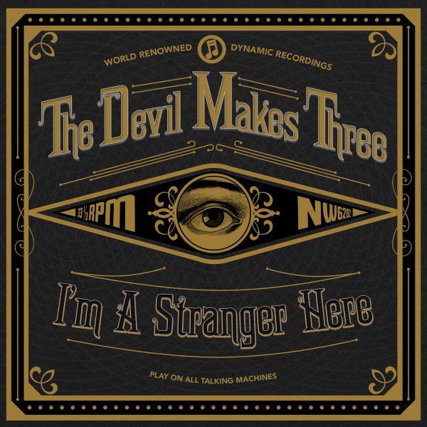 The Devil Makes Three - I'm A Stranger Here (LP)