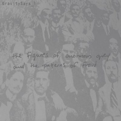 Gravity Says_I - The Figures Of Enormous Grey And The Patterns Of Fraud (LP Grey - 2021 Reissue)
