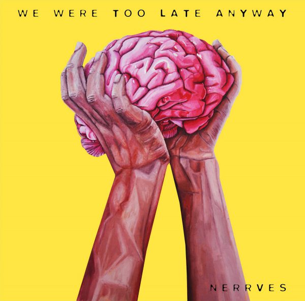 Nerrves - We Were Too Late Anyway (LP)