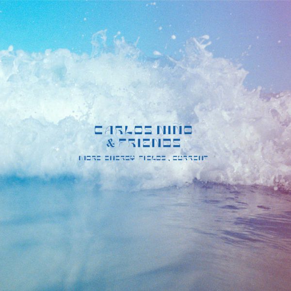 Carlos Nino & Friends - More Energy Fields, Current (LP Water Spirits Color)