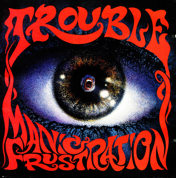 Trouble - Manic Frustration (LP Reissue 2021)