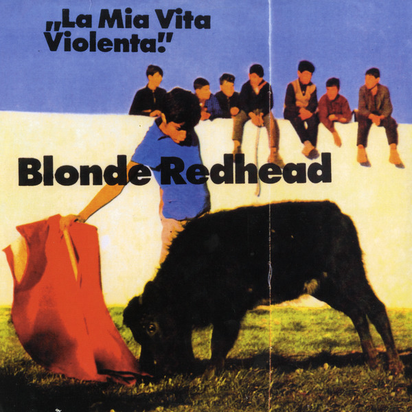 Blonde Redhead - La Mia Vita Violenta (LP 2021 Reissue)