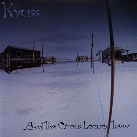 Kyuss - And The Circus Leaves Town (LP - 2021 Reissue)