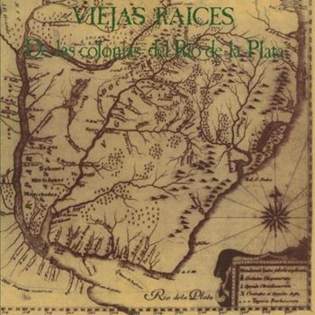 Viejas Raices - De Las Colonias Del Rio De La Plata (LP)