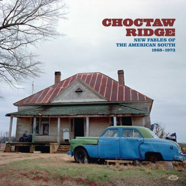 Various Artists - Choctaw Ridge - Fables Of The American South 1968-73 (2LP)