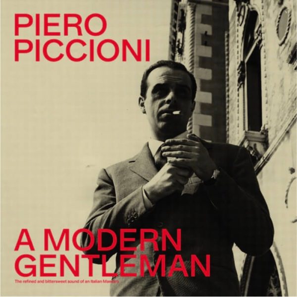 Piero Piccioni - A Modern Gentleman: The Refined And Bittersweet Sound Of An Italian Maestro (2LP)