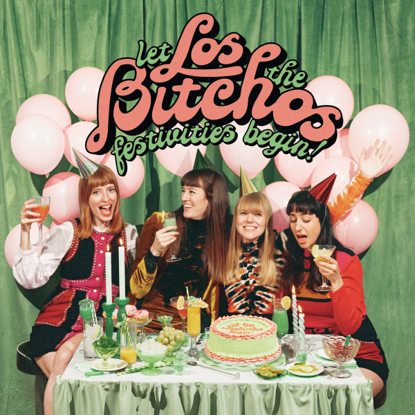 Los Bitchos - Let The Festivities Begin (LP Green)