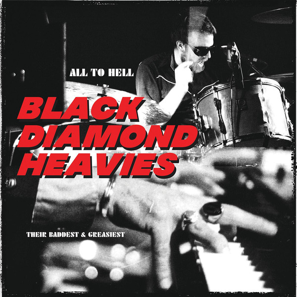 Black Diamond Heavies - All To Hell - Their Baddest & Greasiest (LP)