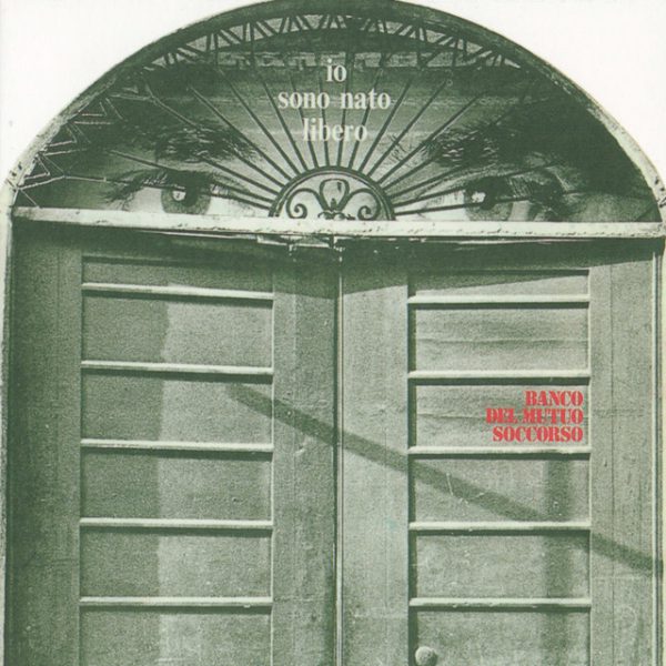 Banco Del Mutuo Soccorso - Io Sono Nato Libero (LP+CD)