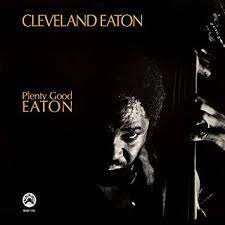 Cleveland Eaton - Plenty Good Eaton (LP)