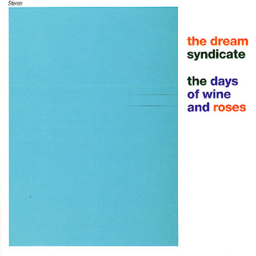 The Dream Syndicate - The Days Of Wine And Roses (2LP+7")