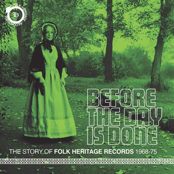Various Artists - Before The Day Is Done (The Story Of Folk Heritage Records 1968-75) (3CD)