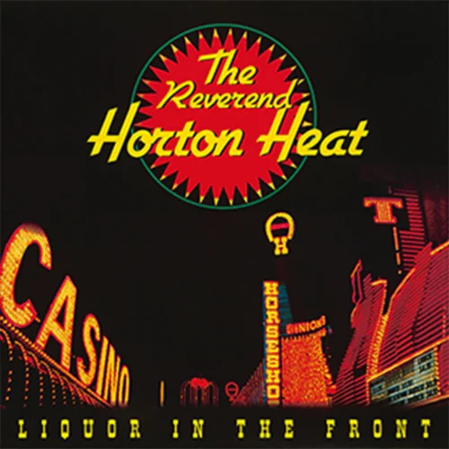 The Reverend Horton Heat - Liquor In The Front (LP Clear)