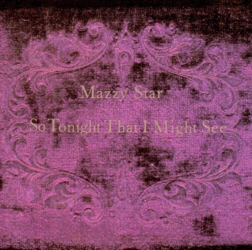 Mazzy Star - So Tonight That I Might See (LP)