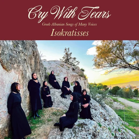 Isokratisses - Cry With Tears -Greek-Albanian Songs Of Many Voices (LP)