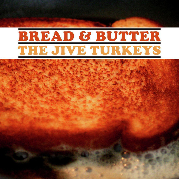 The Jive Turkeys - Bread & Butter (LP Turkey Gravy)