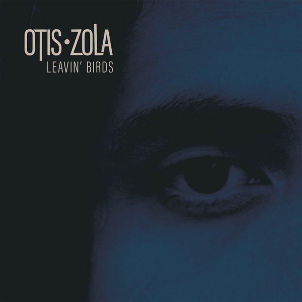 Otis Zola - Leavin' Birds (LP)