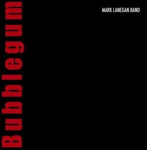 Mark Lanegan Band - Bubblegum (LP)