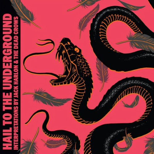 Jack Harlon & the Dead Crows - Hail To The Underground (LP)