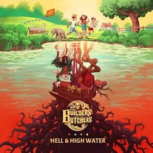 The Builders & The Butchers - Hell & High Water (LP)