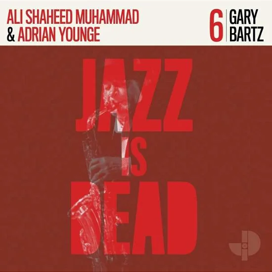 Gary Bartz / Ali Shaheed Muhammad & Adrian Younge - Jazz Is Dead 6 (LP)