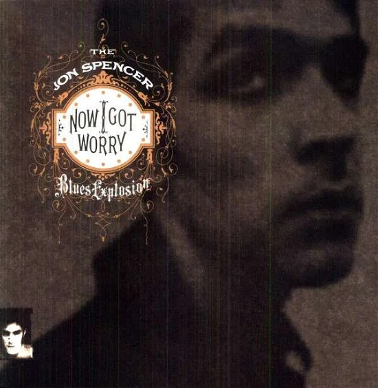 The Jon Spencer Blues Explosion - Now I Got Worry (LP)