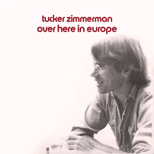 Tucker Zimmerman - Over Here In Europe (LP)
