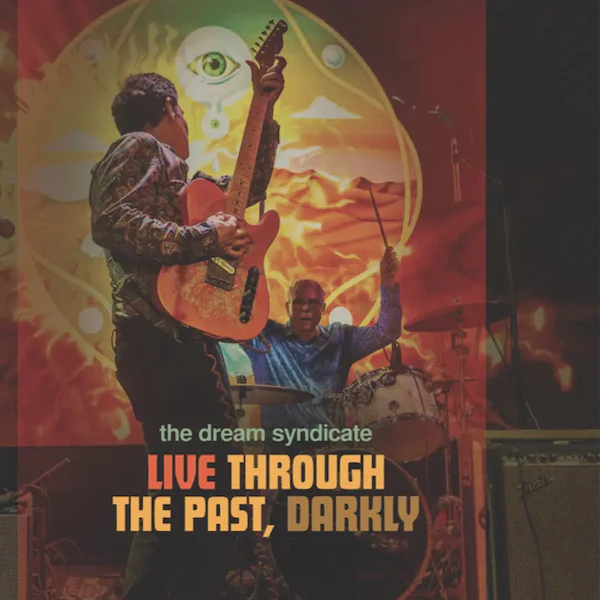 The Dream Syndicate - Live Through The Past, Darkly Live Through The Past, Darkly (2LP Orange & Blue +DVD)