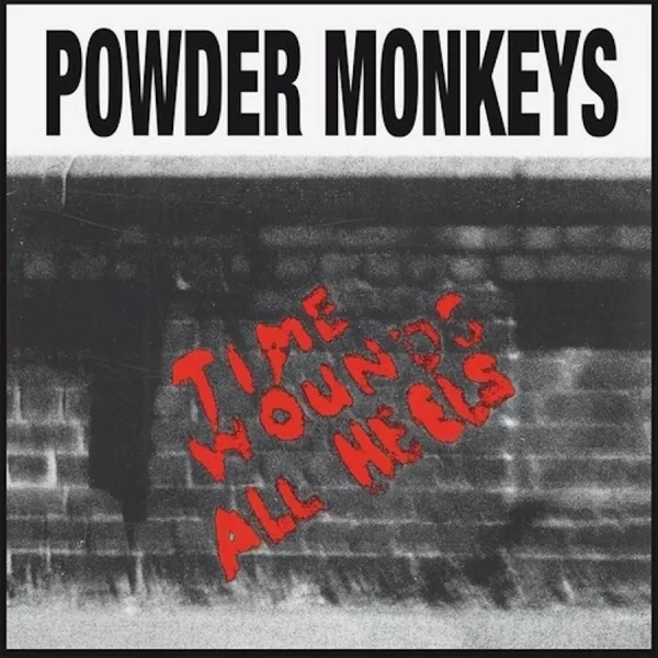 Powder Monkeys - Time Wounds All Heels (LP)