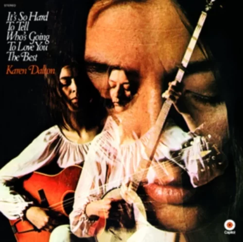 Karen Dalton - It's So Hard To Tell Who's Going To Love You The Best (LP)