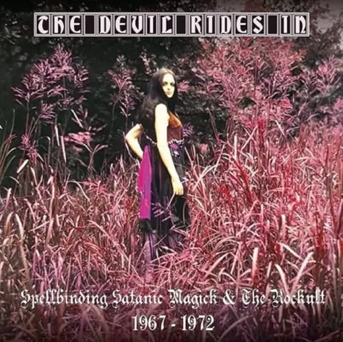 Various Artists - The Devil Rides In - Spellbinding Satanic Magick & The Rockult 1966-1974 (3CD)