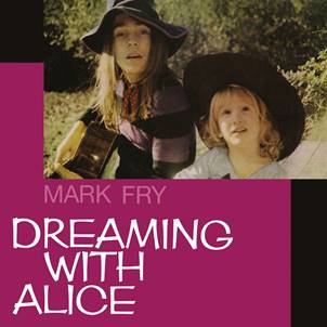 Mark Fry - Dreaming With Alice (LP)