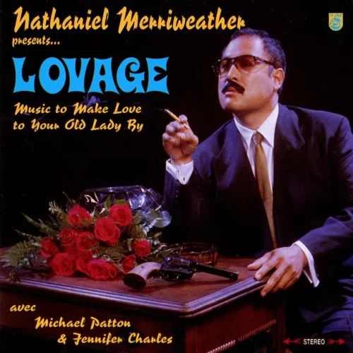 Nathaniel Merriweather Avec Michael Patton & Jennifer Charles - Presents Lovage: Music To Make Love To Your Old Lady By (2LP)