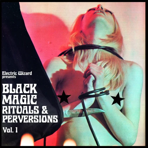 Electric Wizard - Black Magic Rituals & Perversions Vol.1 (2LP)