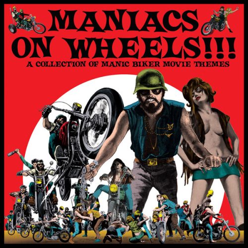 Various Artists - Maniacs On Wheels - A Collection Of Manic Biker Movie Themes (LP)