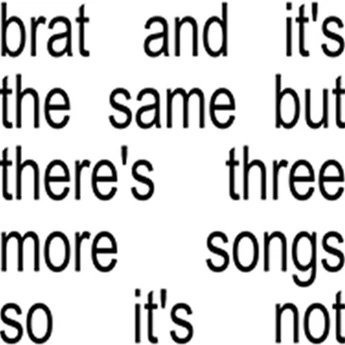 Charli XCX - Brat And It's The Same But There's Three More Songs So It's Not (2LP White)