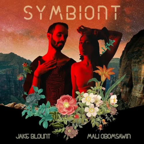 Jake Blount, Mali Obomsawin - Symbiont (LP)